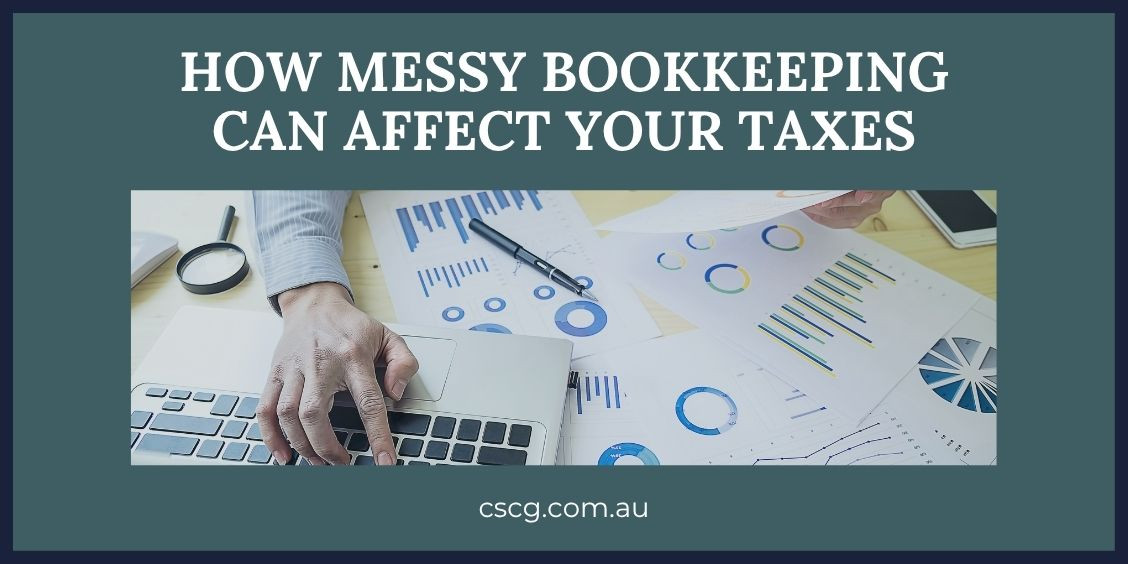 How Messy Bookkeeping Can Affect Your Taxes